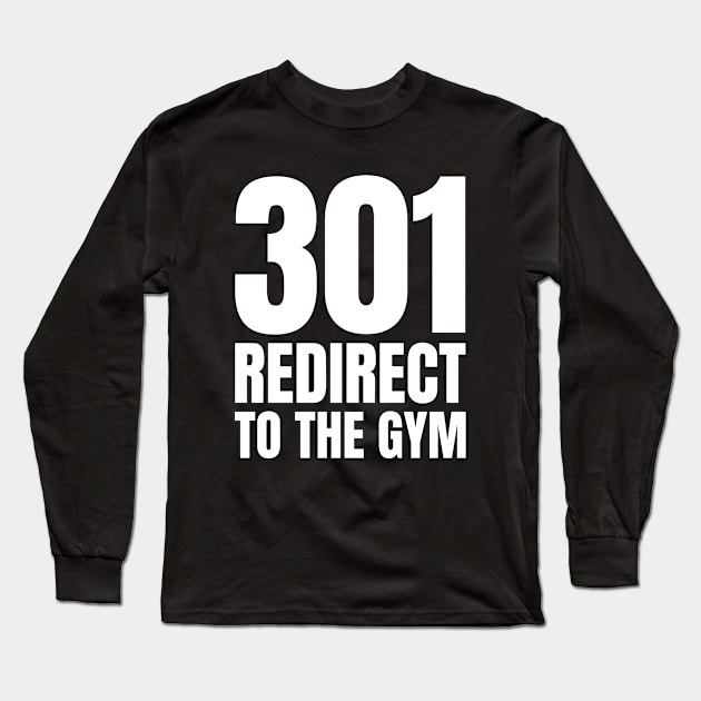 Expert SEO Manager's Must-Have Fitness Gift: 301 Redirect to the Gym Long Sleeve T-Shirt by YUED